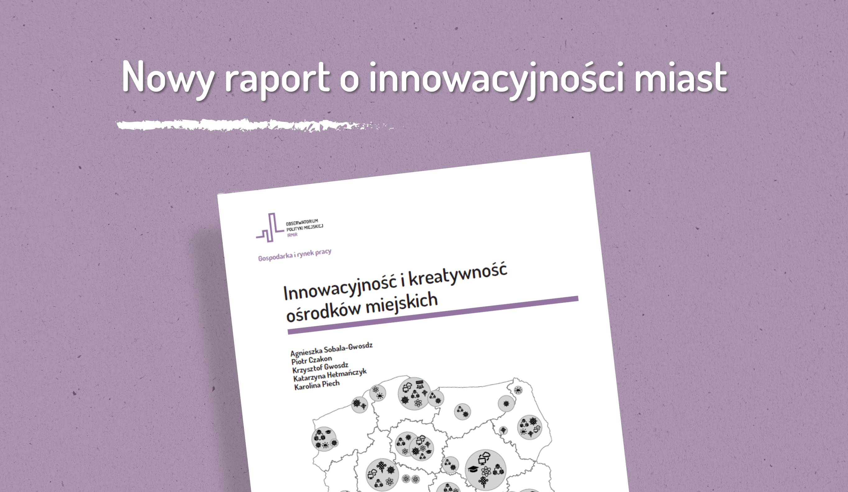 Raport Obserwatorium Polityki Miejskiej i Regionalnej - Innowacyjność i kreatywność ośrodków miejskich - Nowy raport