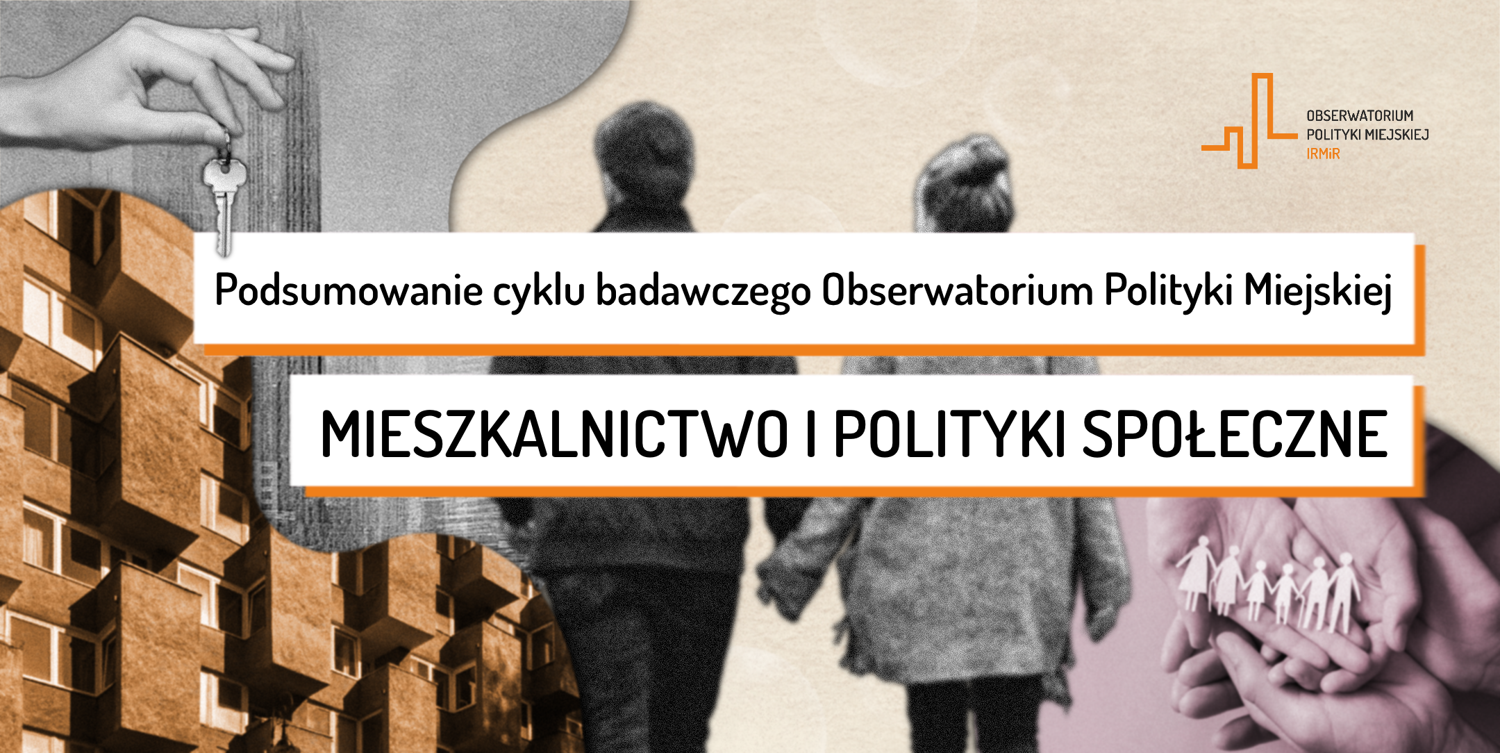 Podsumowanie cyklu badawczego Obserwatorium Polityki Miejskiej - Mieszkalnictwo i polityki społeczne