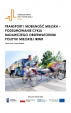 Transport i mobilność miejska - podsumowanie cyklu badawczego Obserwatorium Polityki Miejskiej IRMiR - okładka