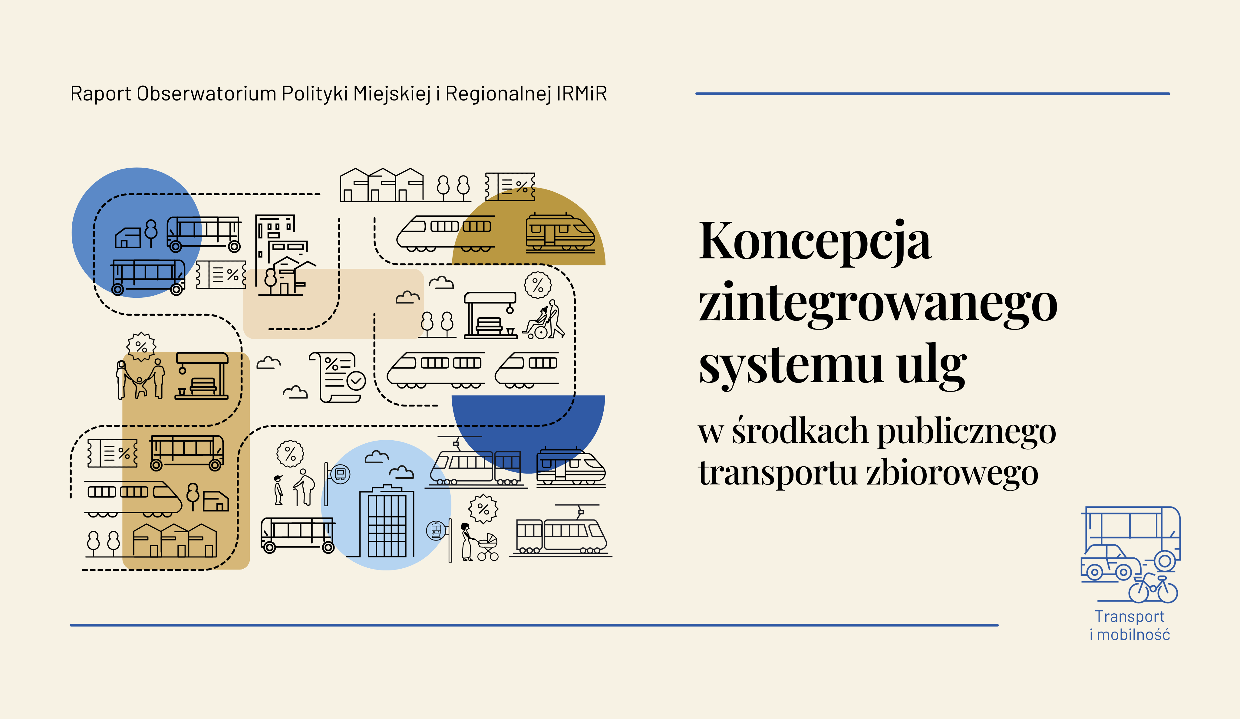 Koncepcja zintegrowanego systemu ulg w środkach publicznego transportu zbiorowego - Obserwatorium Polityki Miejskiej i Regionalnej IRMiR - nowy raport
