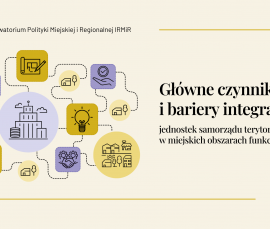 Główne czynniki i bariery integracji jednostek samorządu terytorialnego w miejskich obszarach funkcjonalnych - baner